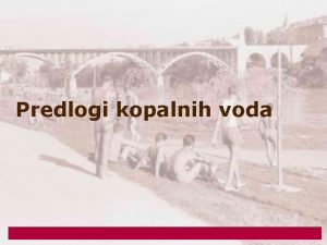 Predlogi kopalnih voda Predlogi in pobude za doloitev