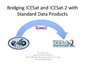 Bridging ICESat and ICESat2 with Standard Data Products