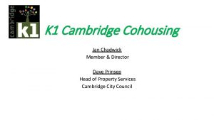 K 1 Cambridge Cohousing Jan Chadwick Member Director