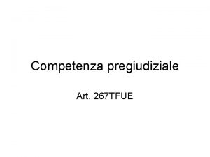 Competenza pregiudiziale Art 267 TFUE Funzione Applicazione uniforme