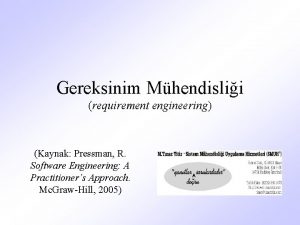 Gereksinim Mhendislii requirement engineering Kaynak Pressman R Software