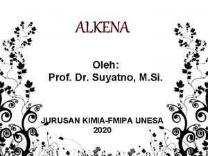 ALKENA Oleh Prof Dr Suyatno M Si JURUSAN