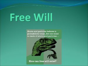 Free Will The importance of free will Human