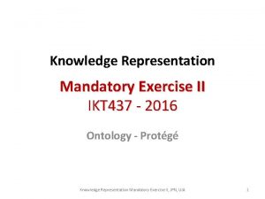 Knowledge Representation Mandatory Exercise II IKT 437 2016
