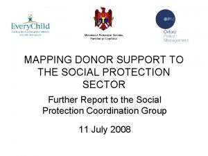 Ministerul Proteciei Sociale Familiei i Copilului MAPPING DONOR