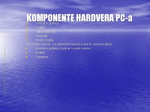 KOMPONENTE HARDVERA PCa 1 2 3 4 5