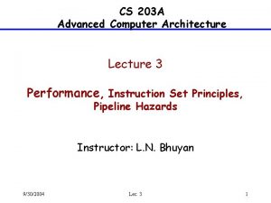 CS 203 A Advanced Computer Architecture Lecture 3