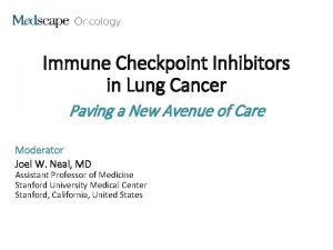 Immune Checkpoint Inhibitors in Lung Cancer Paving a