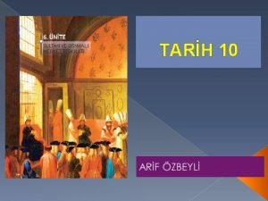 TARH 10 AOSMANLILARDA DEVLET ANLAYII n Osmanl Devletinde