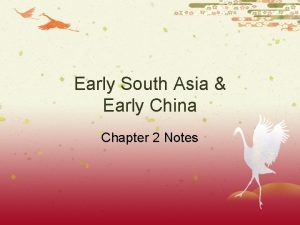 Early South Asia Early China Chapter 2 Notes