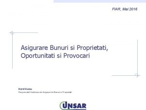 FIAR Mai 2016 Asigurare Bunuri si Proprietati Oportunitati