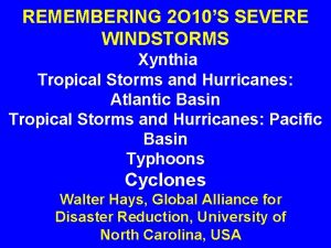 REMEMBERING 2 O 10S SEVERE WINDSTORMS Xynthia Tropical