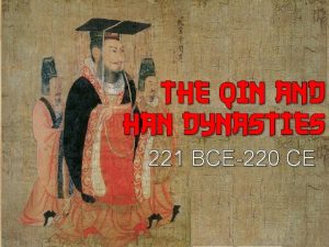 221 BCE220 CE Shi Huangdi establishes an autocracy
