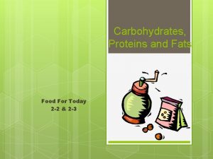 Carbohydrates Proteins and Fats Food For Today 2