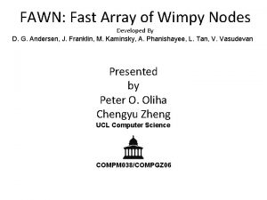 FAWN Fast Array of Wimpy Nodes Developed By