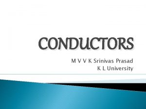 CONDUCTORS M V V K Srinivas Prasad K