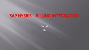 SAP HYBRIS BILLING INTEGRATION Part 2 By Hybris