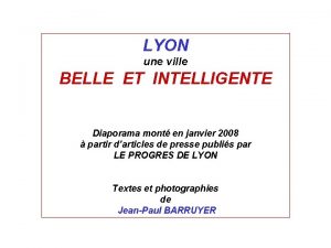 LYON une ville BELLE ET INTELLIGENTE Diaporama mont