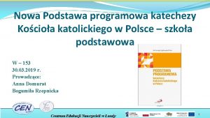 Nowa Podstawa programowa katechezy Kocioa katolickiego w Polsce