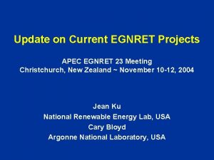 Update on Current EGNRET Projects APEC EGNRET 23