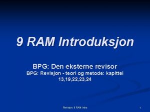9 RAM Introduksjon BPG Den eksterne revisor BPG