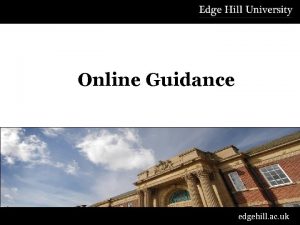 Online Guidance edgehill ac uk Before we begin