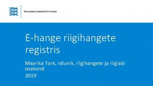 Ehange riigihangete registris Maarika Tork nunik riigihangete ja