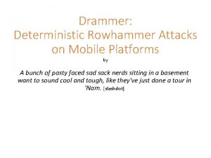 Drammer Deterministic Rowhammer Attacks on Mobile Platforms by