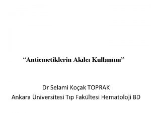 Antiemetiklerin Aklc Kullanm Dr Selami Koak TOPRAK Ankara