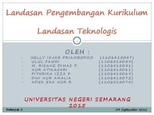 Landasan Pengembangan Kurikulum Landasan Teknologis 1 Kelompok 3