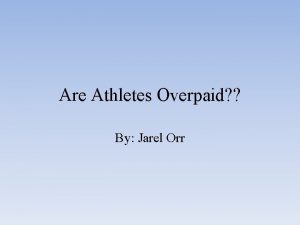 Are Athletes Overpaid By Jarel Orr Research Most