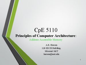 Cp E 5110 Principles of Computer Architecture Address