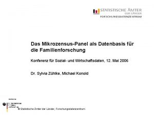 Das MikrozensusPanel als Datenbasis fr die Familienforschung Konferenz