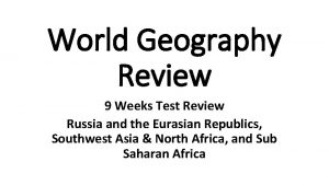 World Geography Review 9 Weeks Test Review Russia