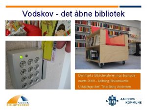 Vodskov det bne bibliotek Danmarks Biblioteksforenings rsmde marts