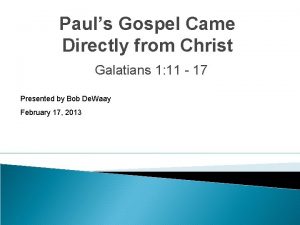 Pauls Gospel Came Directly from Christ Galatians 1