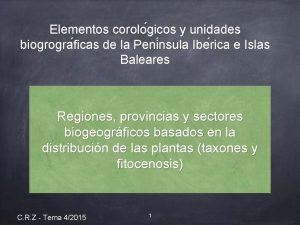 Elementos corolo gicos y unidades biogrogra ficas de