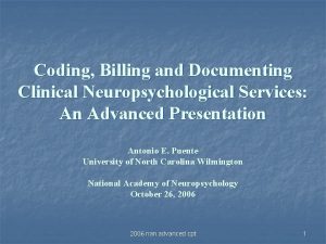 Coding Billing and Documenting Clinical Neuropsychological Services An