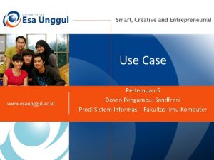 Use Case Pertemuan 5 Dosen Pengampu Sandfreni Prodi