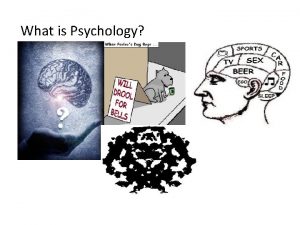 What is Psychology Unsatisfactory Definition A science that