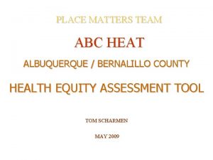 PLACE MATTERS TEAM ABC HEAT ALBUQUERQUE BERNALILLO COUNTY
