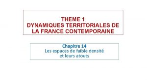 THEME 1 DYNAMIQUES TERRITORIALES DE LA FRANCE CONTEMPORAINE