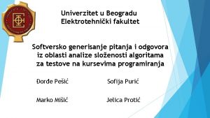 Univerzitet u Beogradu Elektrotehniki fakultet Softversko generisanje pitanja
