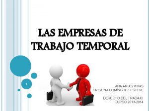 LAS EMPRESAS DE TRABAJO TEMPORAL 1 ANA ARIAS