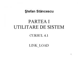 tefan Stncescu PARTEA I UTILITARE DE SISTEM CURSUL