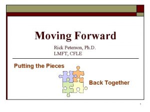 Moving Forward Rick Peterson Ph D LMFT CFLE