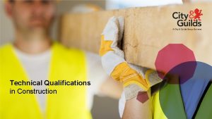 Technical Qualifications in Construction New Technical Qualifications in