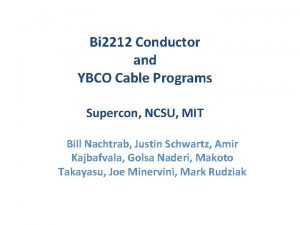 Bi 2212 Conductor and YBCO Cable Programs Supercon