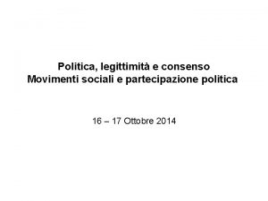 Politica legittimit e consenso Movimenti sociali e partecipazione