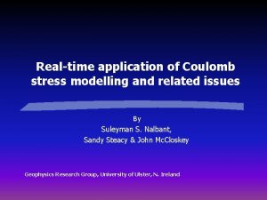 Realtime application of Coulomb stress modelling and related